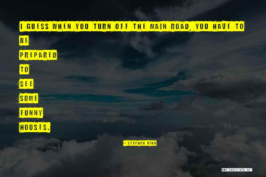Road Turn Quotes By Stephen King Road Turn Quotes By Stephen King