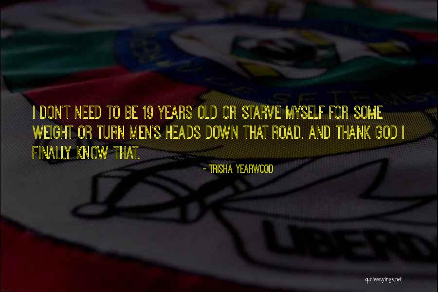 Road Turn Quotes By Trisha Yearwood Road Turn Quotes By Trisha Yearwood