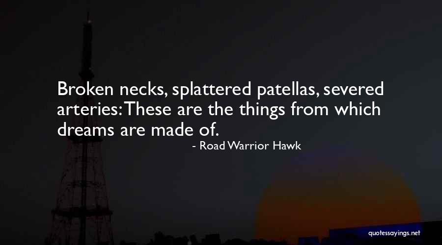 Road Warrior Wrestling Quotes By Road Warrior Hawk Road Warrior Wrestling Quotes By Road Warrior Hawk