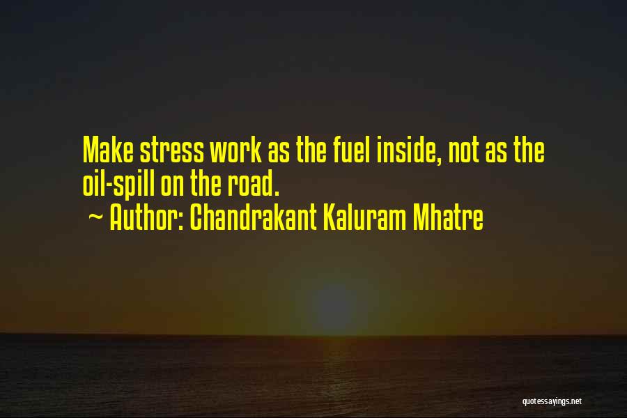 Road Work Quotes By Chandrakant Kaluram Mhatre