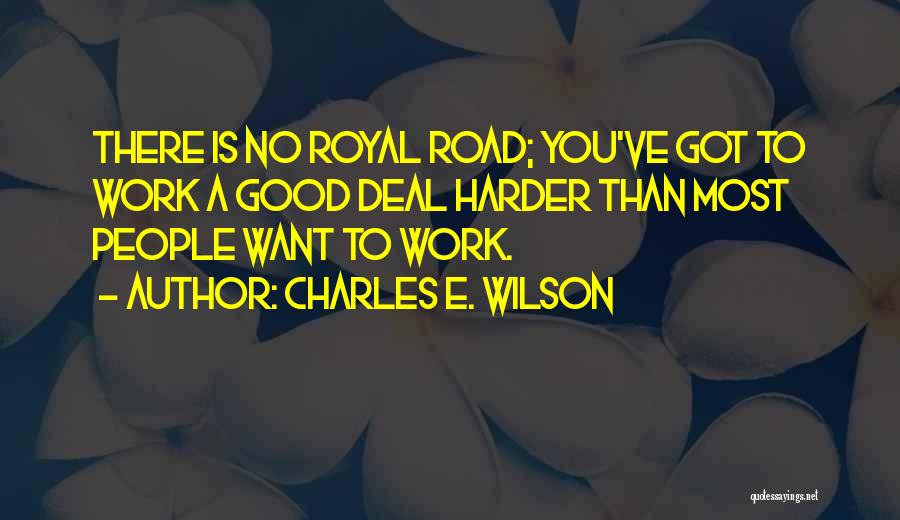 Road Work Quotes By Charles E. Wilson