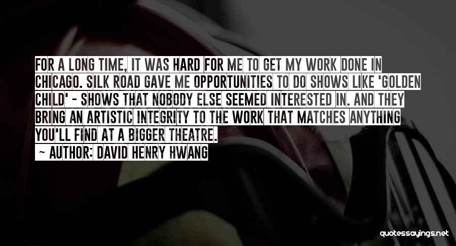Road Work Quotes By David Henry Hwang