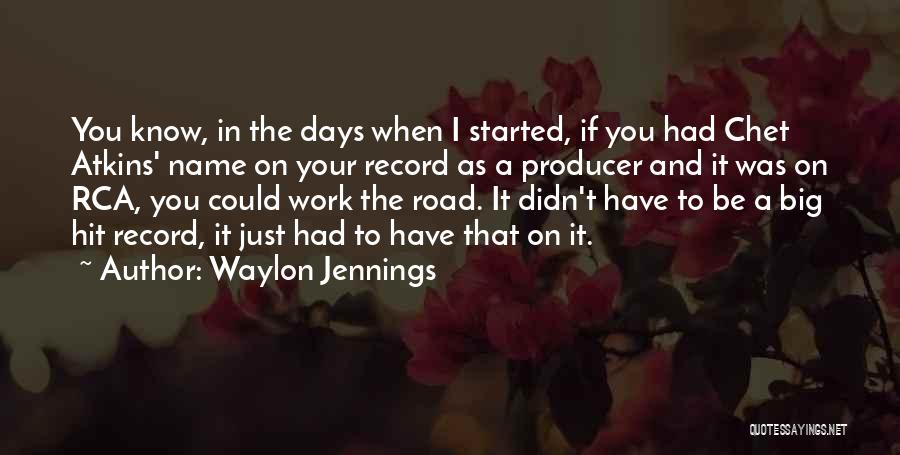 Road Work Quotes By Waylon Jennings