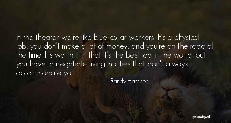 Road Workers Jobs Quotes By Randy Harrison Road Workers Jobs Quotes By Randy Harrison