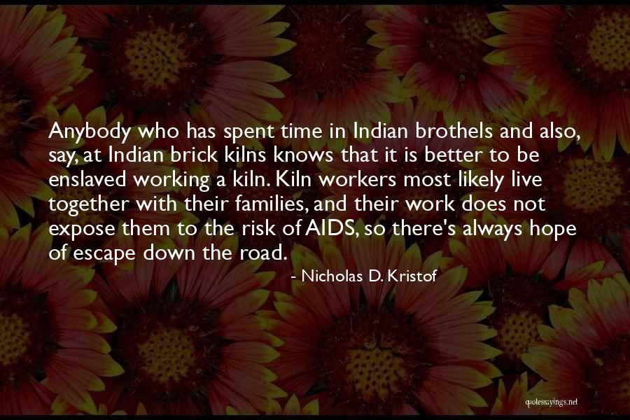 Road Workers Quotes By Nicholas D. Kristof Road Workers Quotes By Nicholas D. Kristof