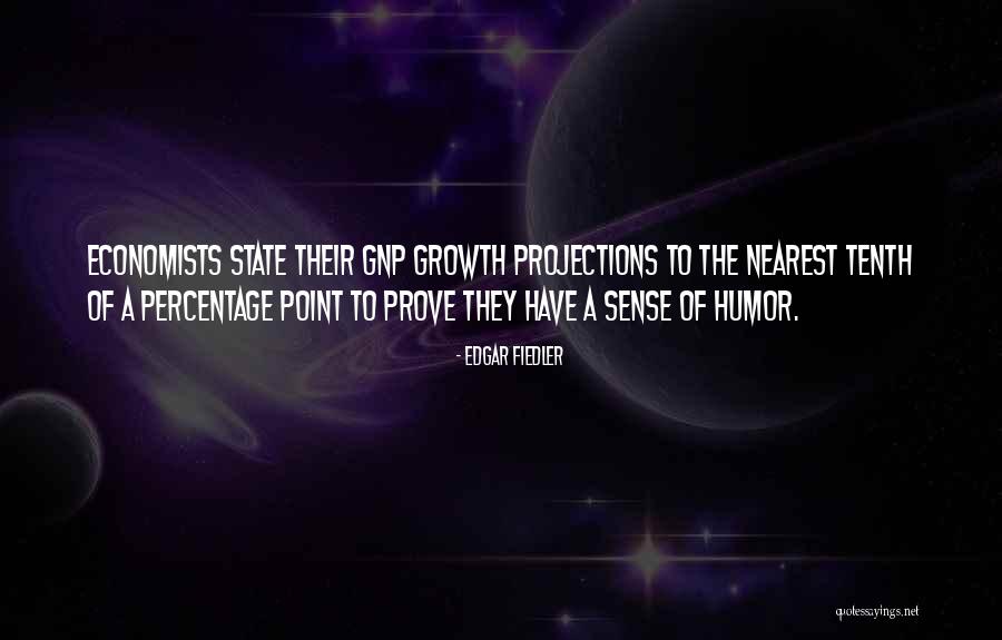 Roadhouse Emmett Quotes By Edgar Fiedler Roadhouse Emmett Quotes By Edgar Fiedler