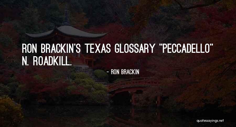 Roadkill Quotes By Ron Brackin