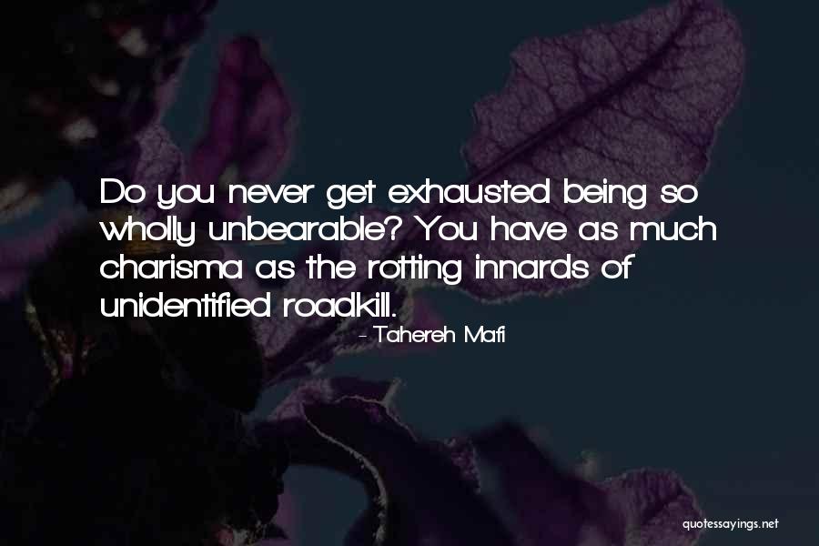 Roadkill Quotes By Tahereh Mafi Roadkill Quotes By Tahereh Mafi