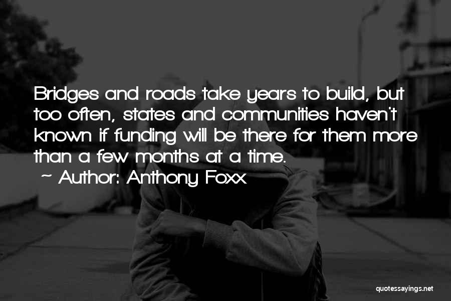 Roads And Bridges Quotes By Anthony Foxx