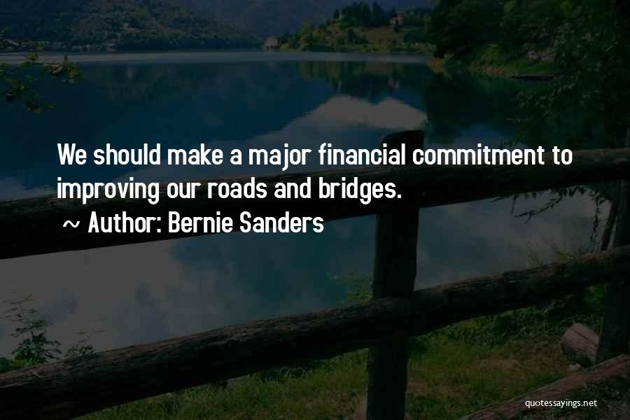 Roads And Bridges Quotes By Bernie Sanders