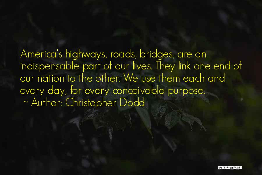 Roads And Bridges Quotes By Christopher Dodd