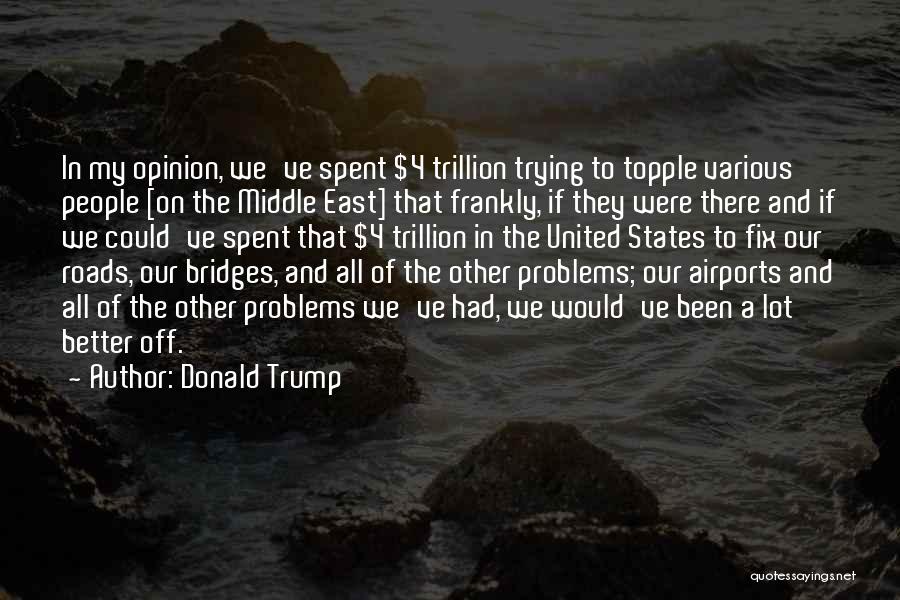 Roads And Bridges Quotes By Donald Trump
