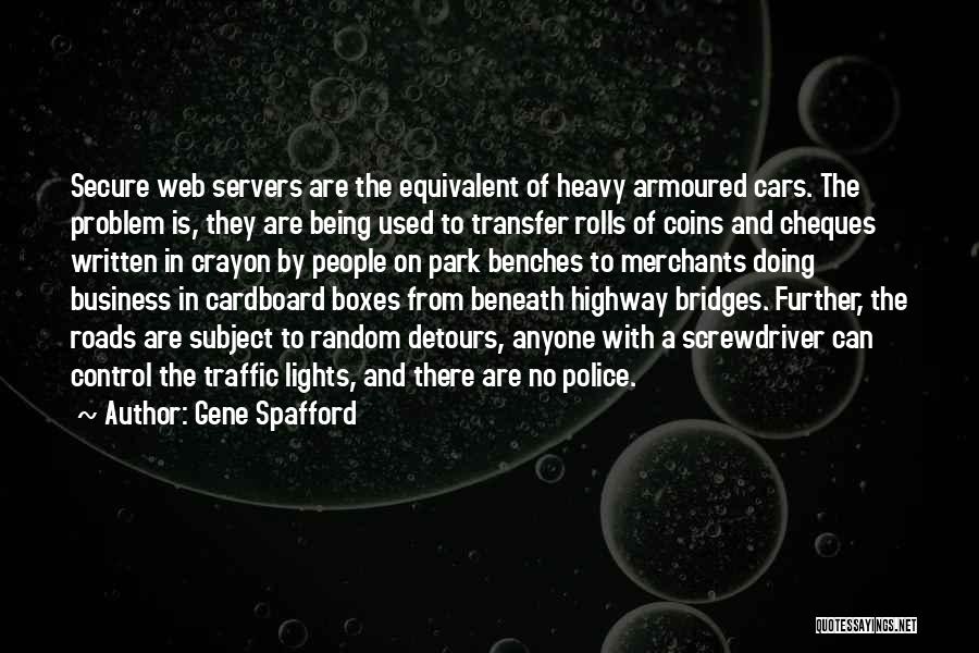 Roads And Bridges Quotes By Gene Spafford