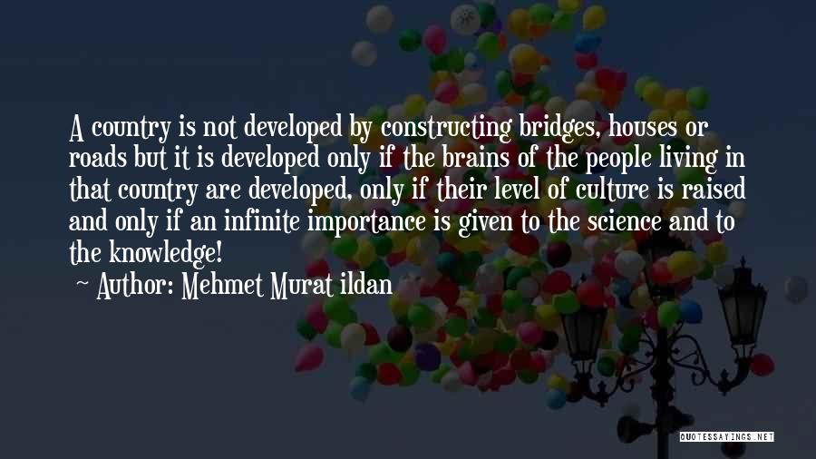 Roads And Bridges Quotes By Mehmet Murat Ildan