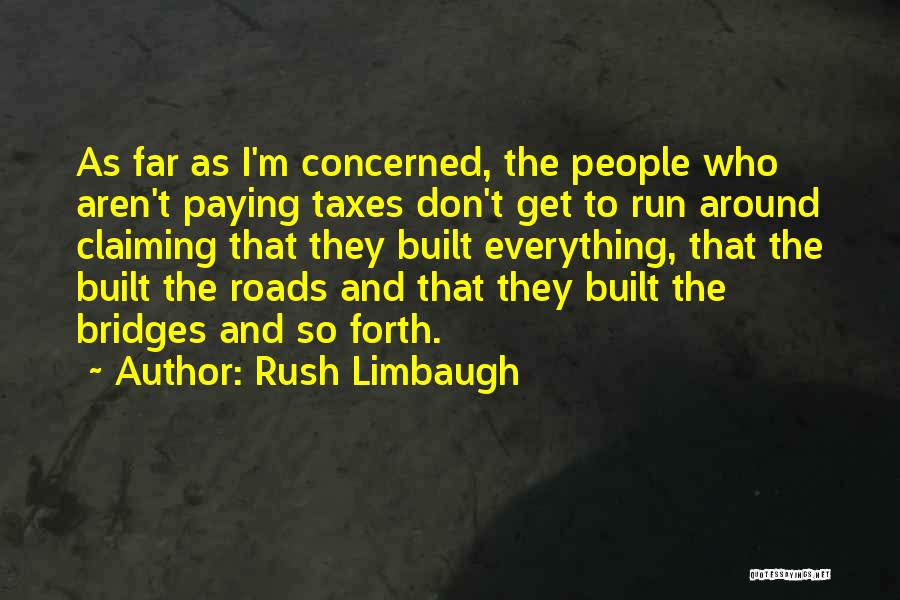 Roads And Bridges Quotes By Rush Limbaugh