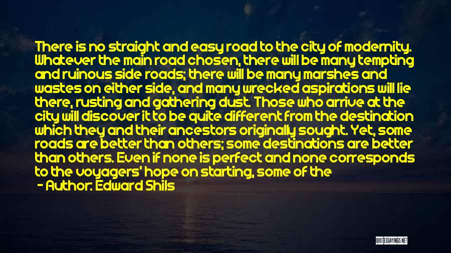 Roads And Friends Quotes By Edward Shils