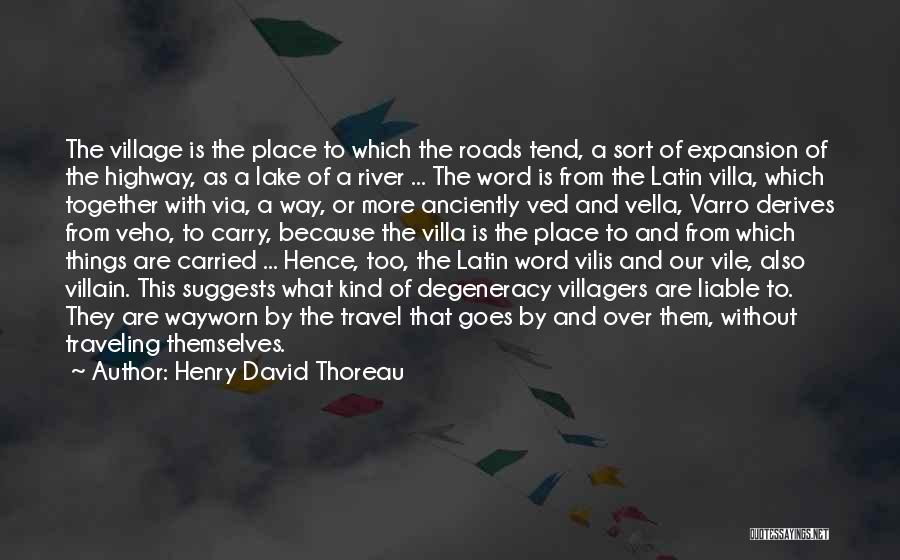 Roads And Travel Quotes By Henry David Thoreau