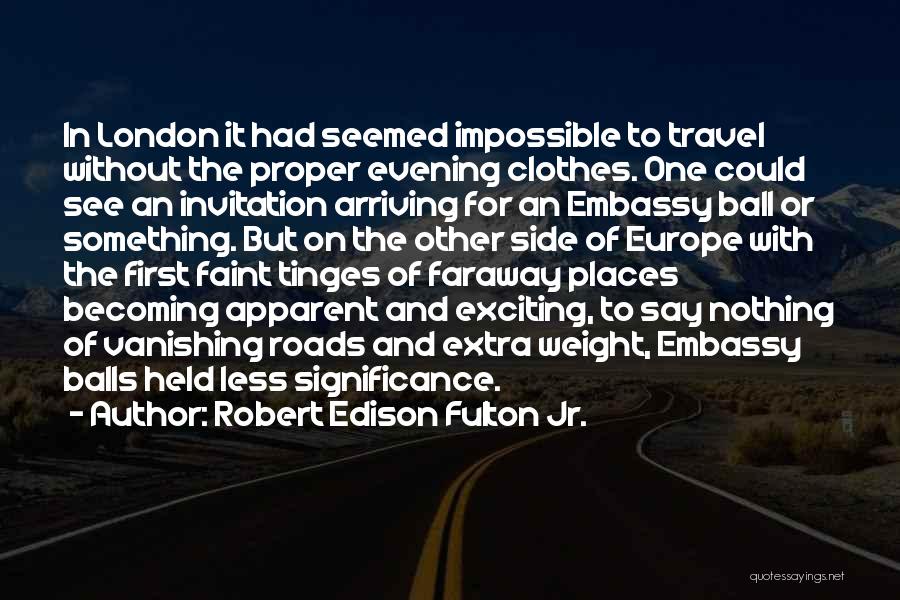 Roads And Travel Quotes By Robert Edison Fulton Jr.