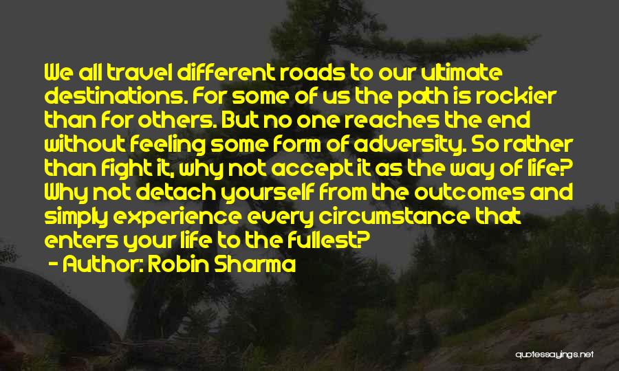 Roads And Travel Quotes By Robin Sharma