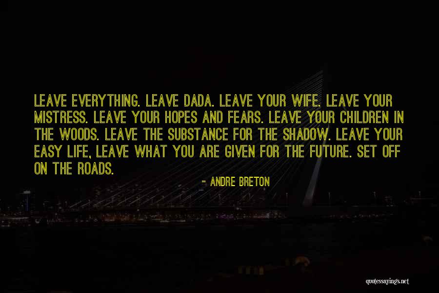 Roads In Life Quotes By Andre Breton Roads In Life Quotes By Andre Breton