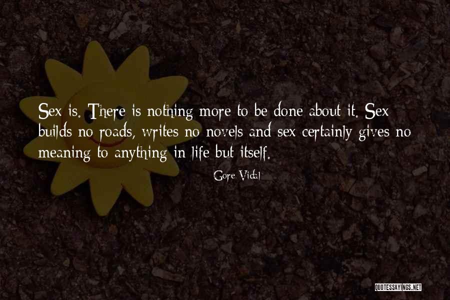 Roads In Life Quotes By Gore Vidal Roads In Life Quotes By Gore Vidal