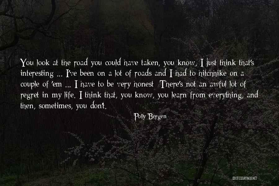 Roads In Life Quotes By Polly Bergen Roads In Life Quotes By Polly Bergen