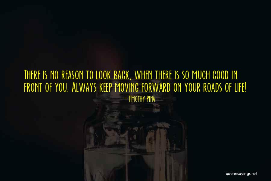 Roads In Life Quotes By Timothy Pina Roads In Life Quotes By Timothy Pina