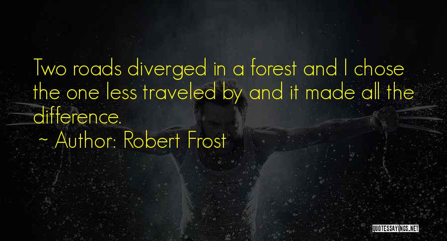 Roads Less Traveled Quotes By Robert Frost