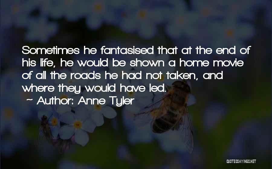 Roads Not Taken Quotes By Anne Tyler