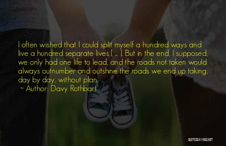 Roads Not Taken Quotes By Davy Rothbart