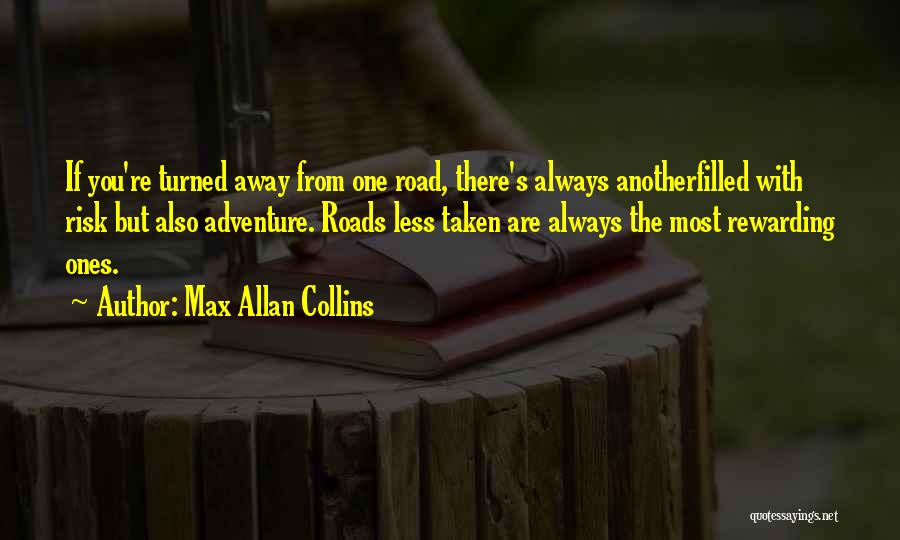 Roads Not Taken Quotes By Max Allan Collins