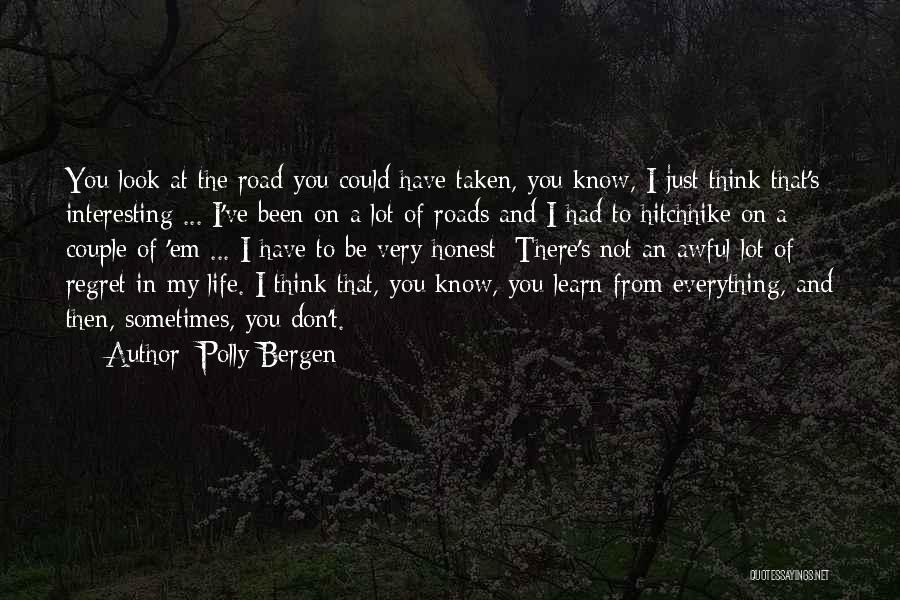 Roads Not Taken Quotes By Polly Bergen
