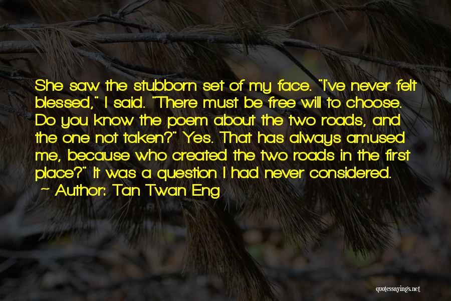 Roads Not Taken Quotes By Tan Twan Eng