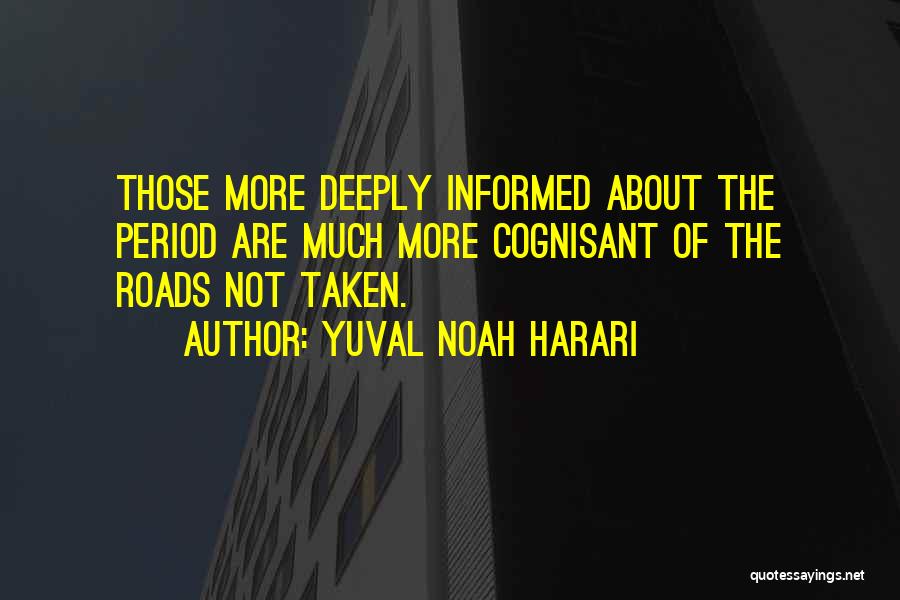 Roads Not Taken Quotes By Yuval Noah Harari