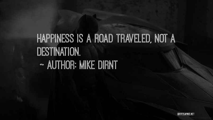 Roads To Happiness Quotes By Mike Dirnt
