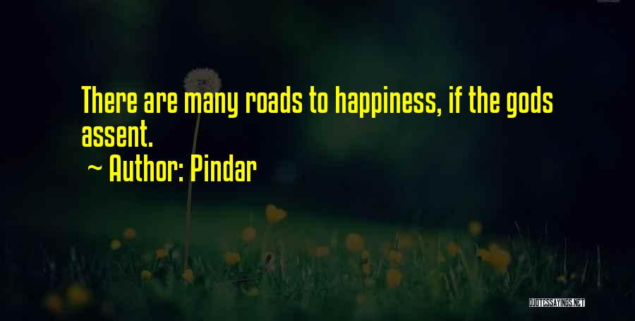 Roads To Happiness Quotes By Pindar