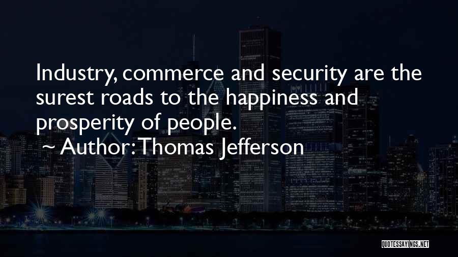 Roads To Happiness Quotes By Thomas Jefferson