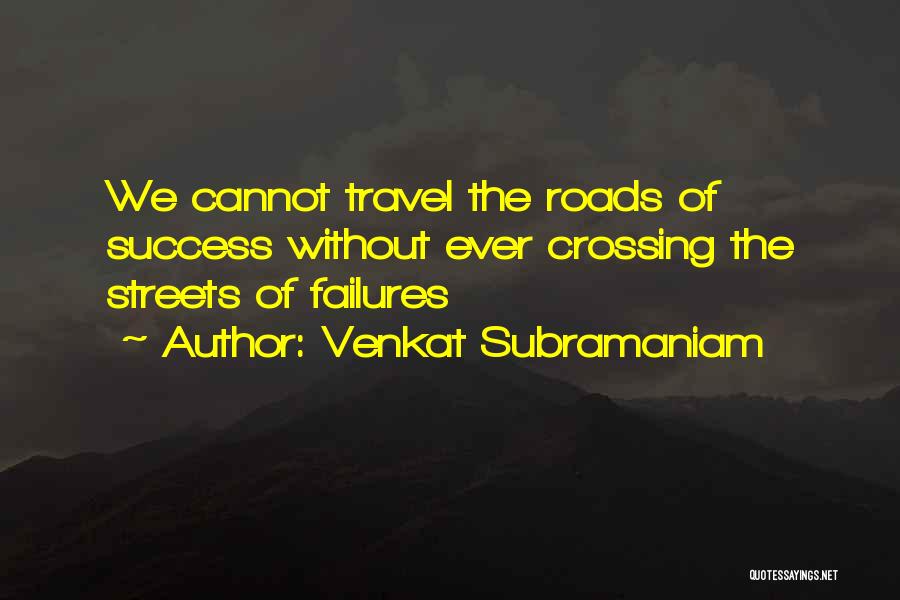 Roads To Success Quotes By Venkat Subramaniam