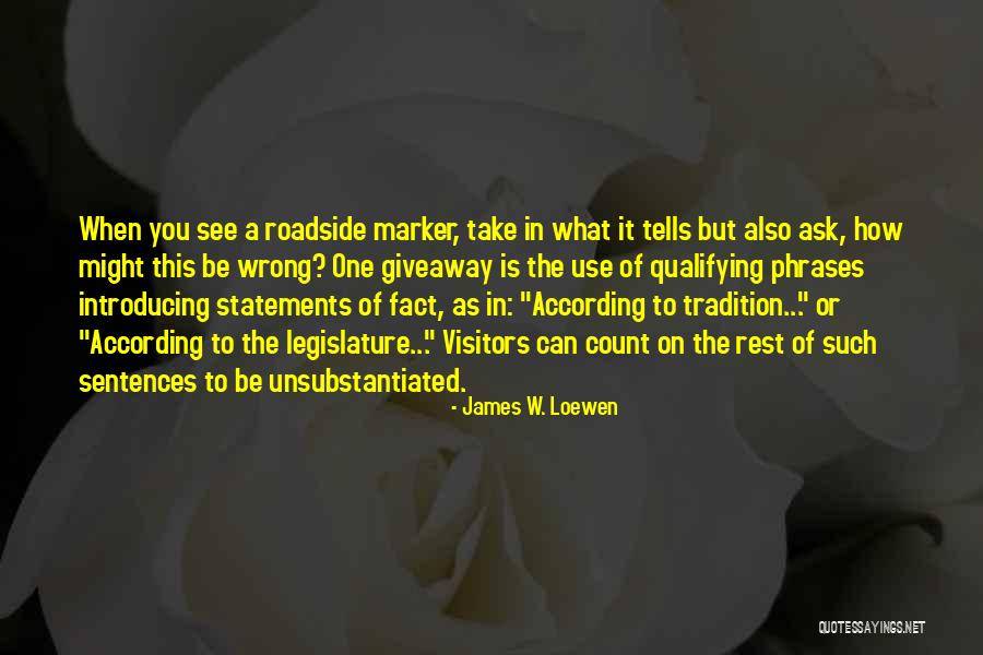 Roadside Quotes By James W. Loewen Roadside Quotes By James W. Loewen