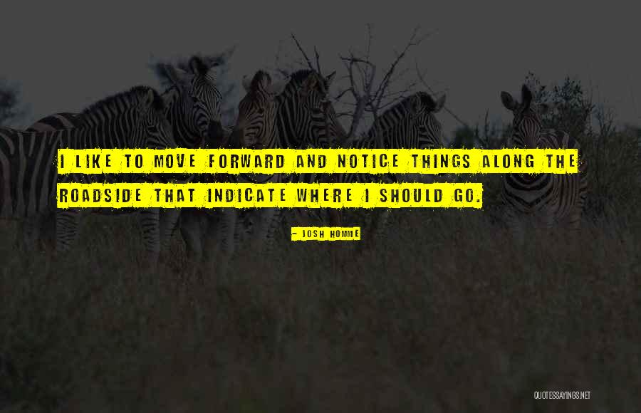 Roadside Quotes By Josh Homme Roadside Quotes By Josh Homme