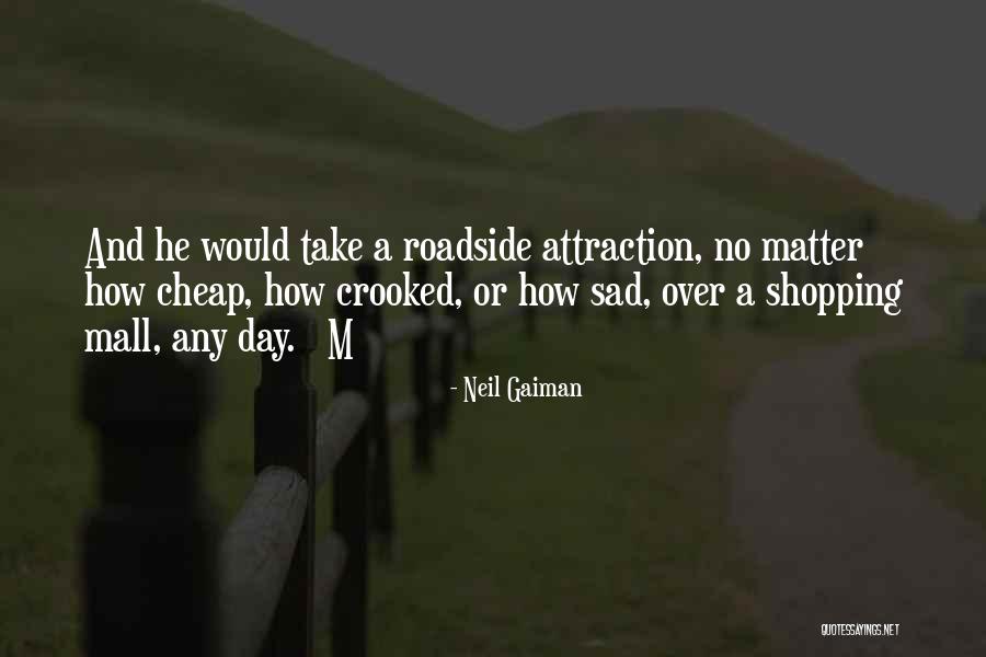 Roadside Quotes By Neil Gaiman