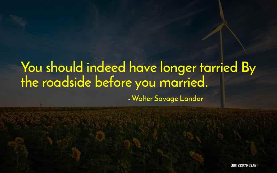 Roadside Quotes By Walter Savage Landor