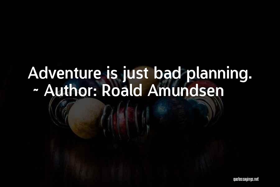 Roald Amundsen Quotes 1316879