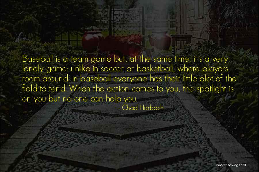 Roam Around Quotes By Chad Harbach