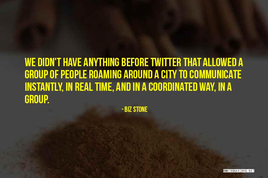 Roaming Around Quotes By Biz Stone