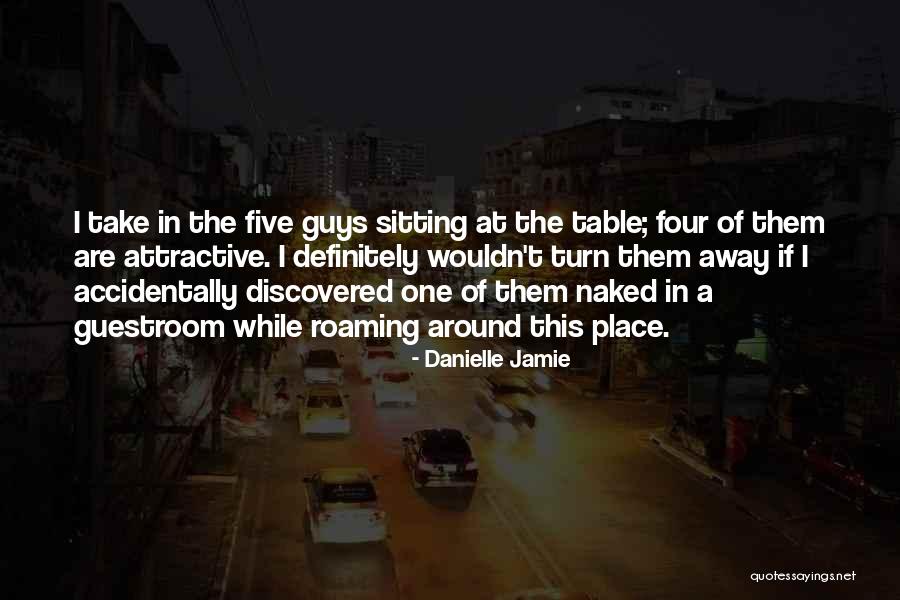 Roaming Around Quotes By Danielle Jamie