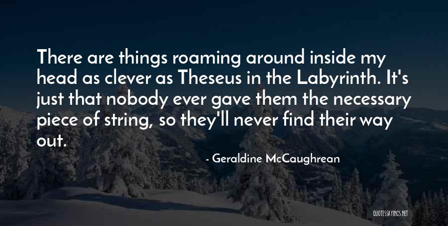 Roaming Around Quotes By Geraldine McCaughrean