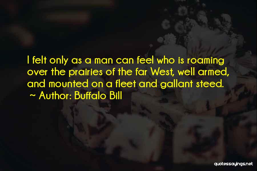 Roaming Quotes By Buffalo Bill