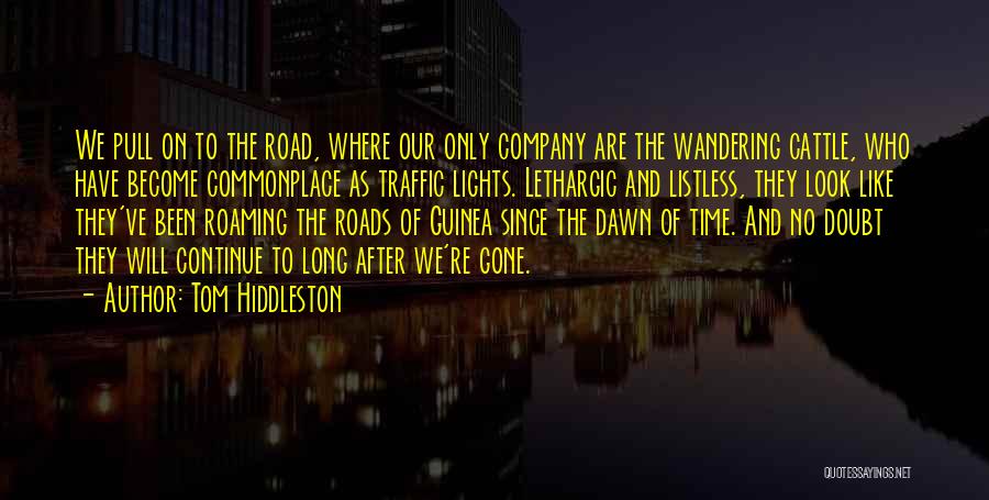 Roaming Quotes By Tom Hiddleston