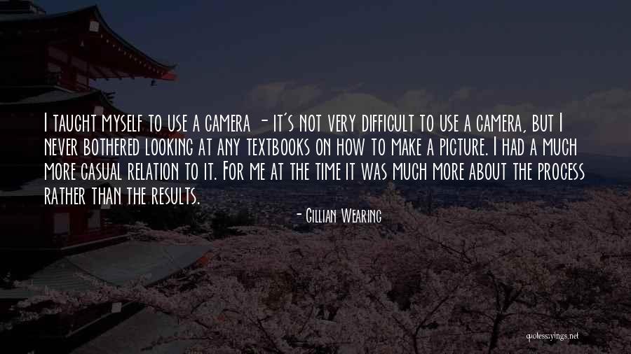 Roanhorse Enterprises Quotes By Gillian Wearing Roanhorse Enterprises Quotes By Gillian Wearing